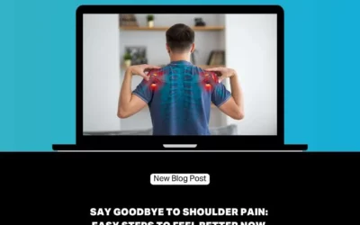 Say Goodbye to Shoulder Pain: Easy Steps to Feel Better Now