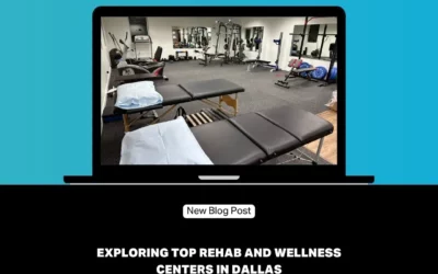 Exploring Top Rehab and Wellness Centers in Dallas