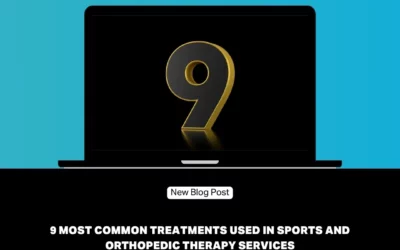 9 Most Common Treatments Used in Sports and Orthopedic Therapy Services