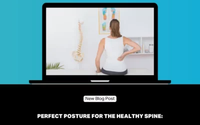 Perfect Posture for The Healthy Spine: Essential Tips