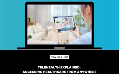 Telehealth Explained: Accessing Healthcare from Anywhere